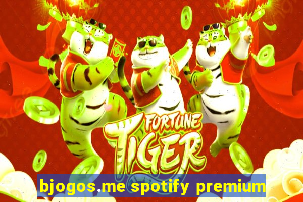 bjogos.me spotify premium